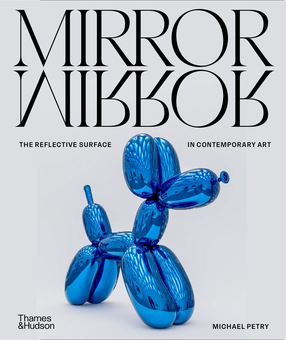 Cover of Mirror Mirror: The Reflective Surface in Contemporary Art by Michael Petry (Thames & Hudson).