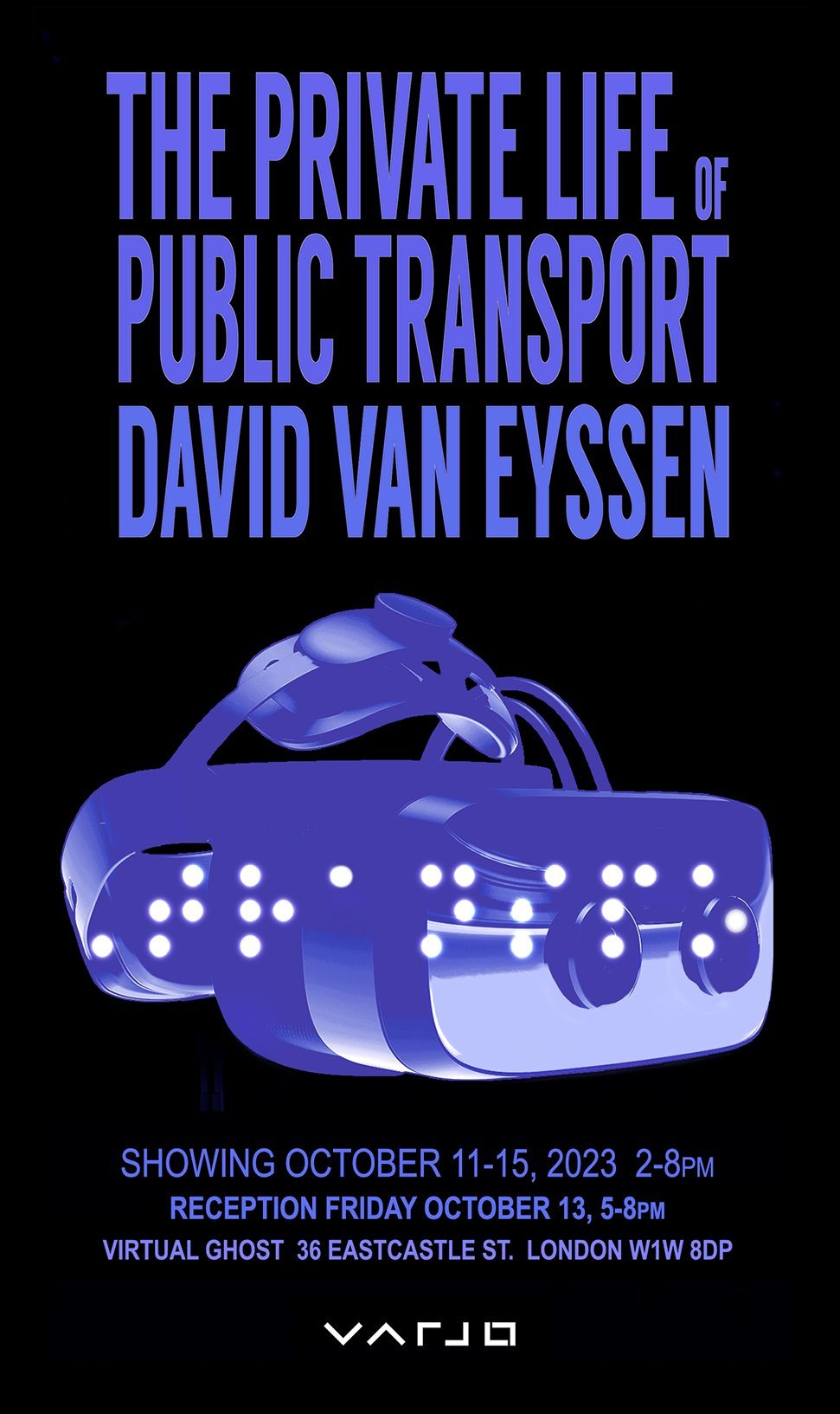 Poster for an event titled 'The Private Life of Public Transport' by David Van Eyssen. Features a stylized blue VR headset illustration. Showing dates are October 11-15, 2023, with a reception on October 13 at Virtual Ghost, London.